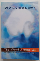 The Word Among Us by Dean S. Gilliland (Wipf & Stock, 2002) PB