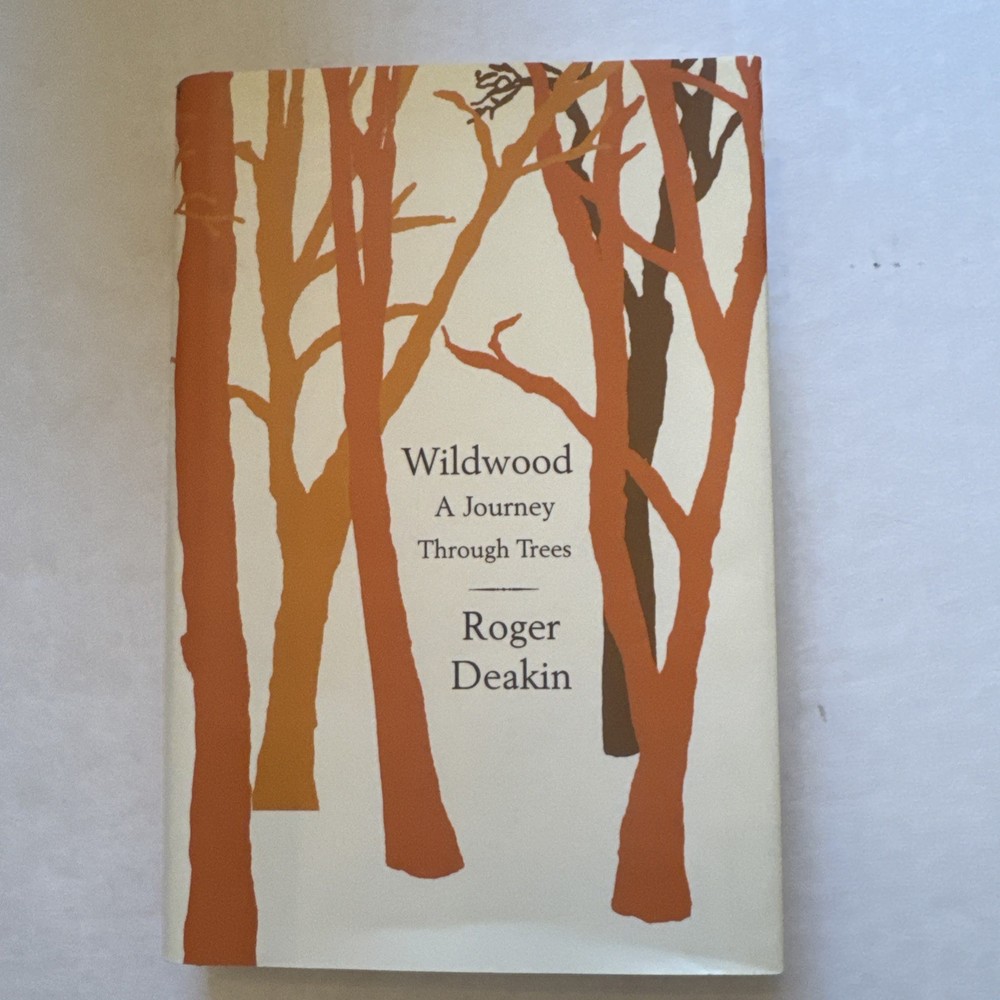 Wildwood : A Journey Through Trees by Roger Deakin (2009, Hardcover)