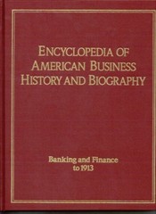 BANKING AND FINANCE TO 1913 (ENCYCLOPEDIA OF AMERICAN By Larry Schweikart