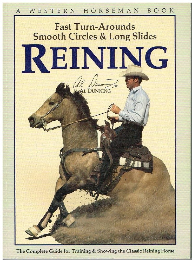Reining, Complete Guide for Training & Showing the Classic Reining Horse, a …