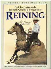 Reining, Complete Guide for Training & Showing the Classic Reining Horse, a …