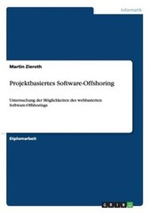 Projektbasiertes Software-Offshoring: Untersuchung der M�glichkeiten des webbasi
