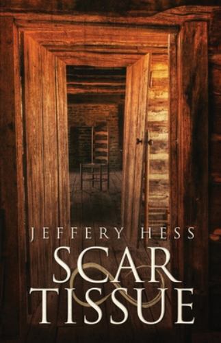 Scar Tissue – paperback, Jeffery Hess, 1643962671