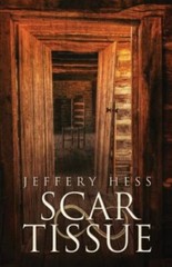 Scar Tissue – paperback, Jeffery Hess, 1643962671