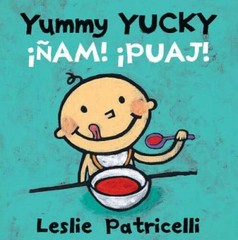 Yummy Yucky/Â¡Ã?am! Â¡Puaj! (Leslie Patricelli board books) (Spanish E – GOOD