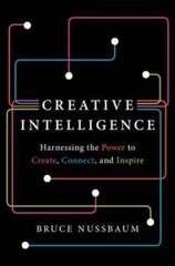 Creative Intelligence: Harnessing the Power to Create, Connect, – VERY GOOD