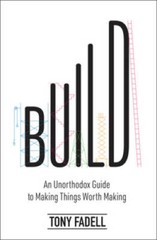 Build: An Unorthodox Guide to Making Things Worth Making – Hardcover – VERY GOOD
