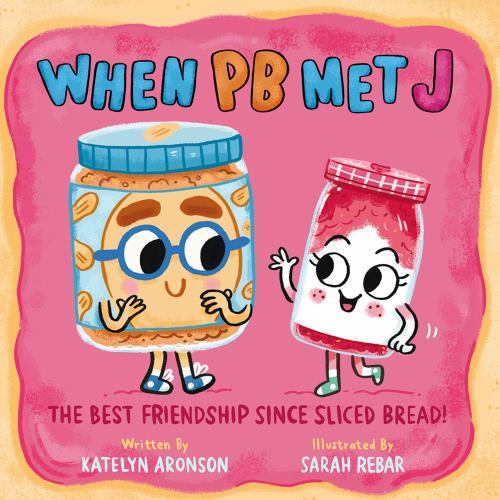 When Pb Met J, School And Library by Aronson, Katelyn; Rebar, Sarah (ILT), Li…