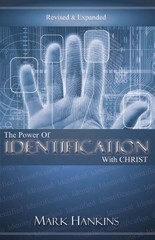 Power of Identification With Christ (Revised & Expanded) – Mark Hankins – Ve…
