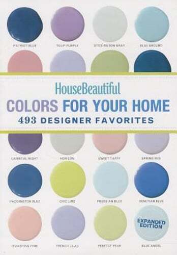 House Beautiful Colors for Your Home: 493 Designer Favorites by House Beautiful