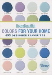 House Beautiful Colors for Your Home: 493 Designer Favorites by House Beautiful