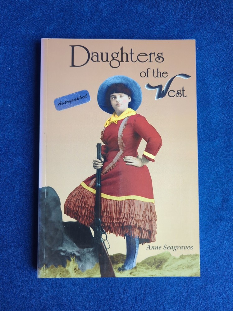 Daughters of the West By Anne Seagraves, SIGNED, Very Good