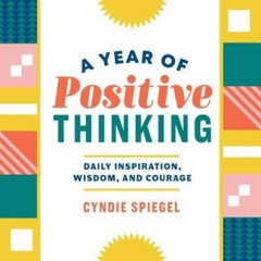 A Year of Positive Thinking: Daily Inspiration, Wisdom, and Courage – VERY GOOD