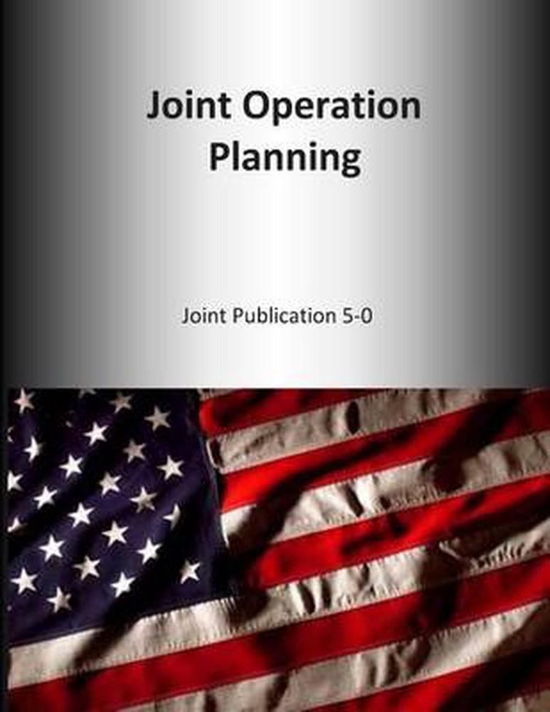 Joint Operation Planning: Joint Publication 5-0 by U.S. Joint Force Command (Eng