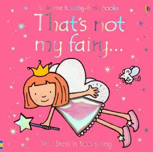 That’s Not My Fairy…(Usborne Touchy-Feely Books) – Hardcover – GOOD