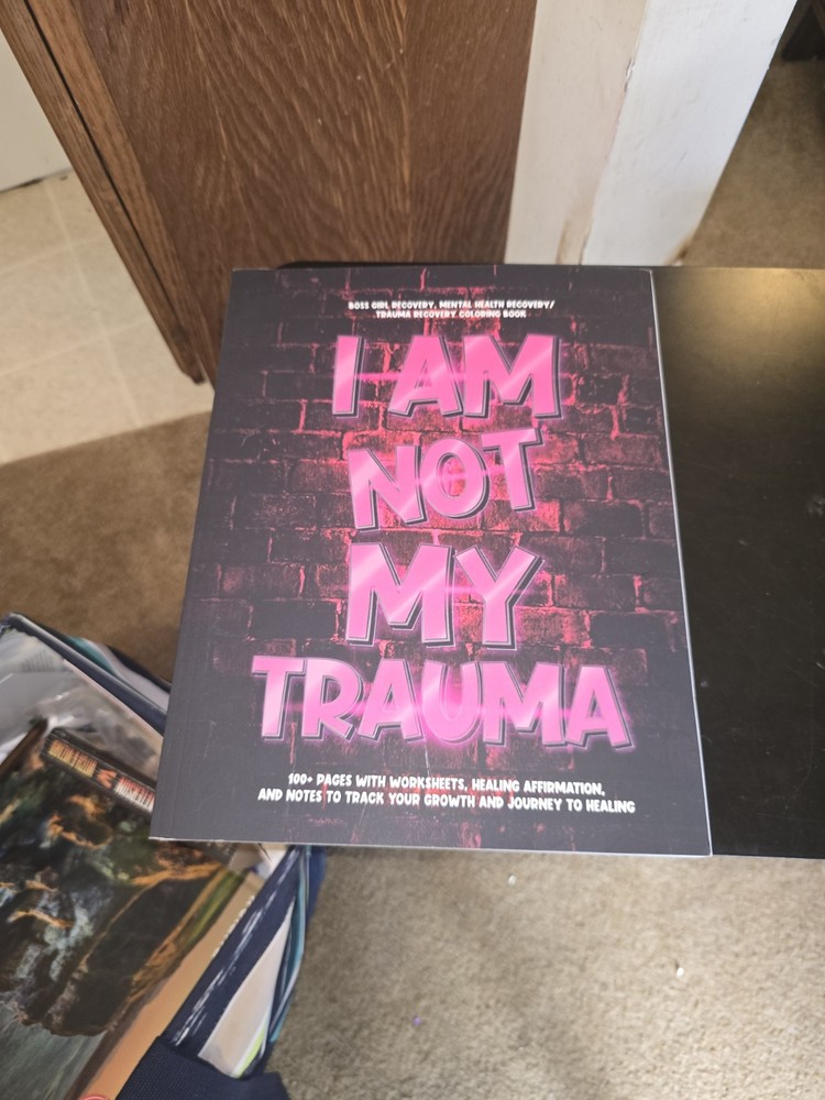 I Am Not My Trauma | 200+ Pages | Women’s Mental Health Awareness