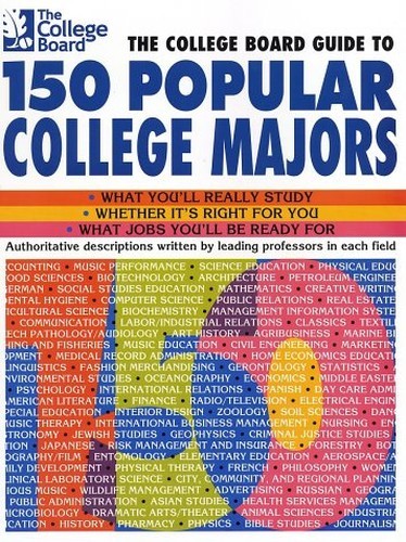 The College Board Guide to 150 Popular College Majors
