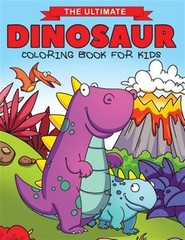 The Ultimate Dinosaur Coloring Book for Kids: Fun Children’s Coloring Book fo…
