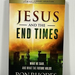 Jesus and the End Times What He Said and What the Future Holds Ron Rhodes