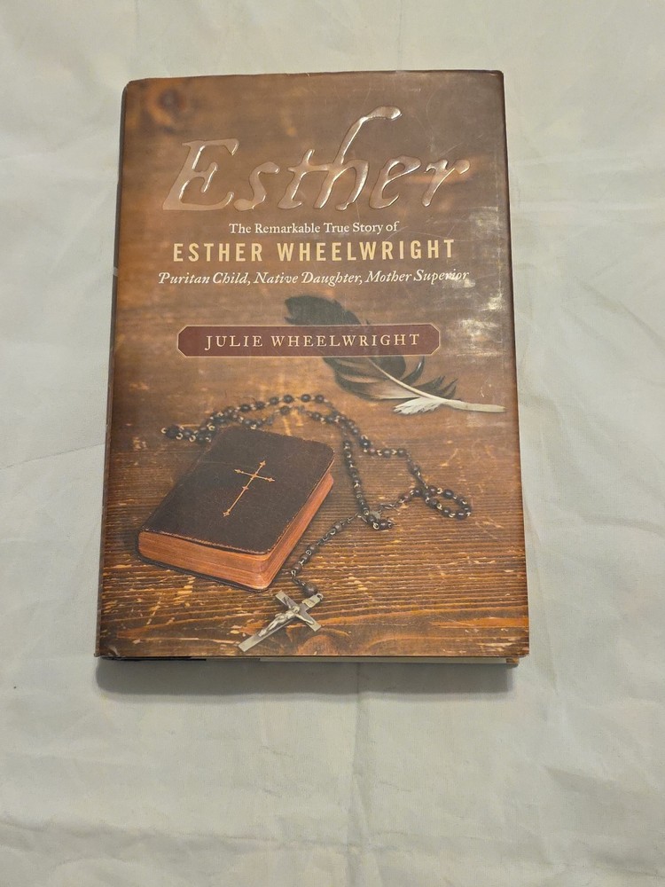 Esther Wheelwright- hardcover With Dust Jacket, Wheelwright, Julie, 342 Pages