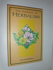 The Elements of Herbalism – Hardcover By David Hoffmann – VERY GOOD