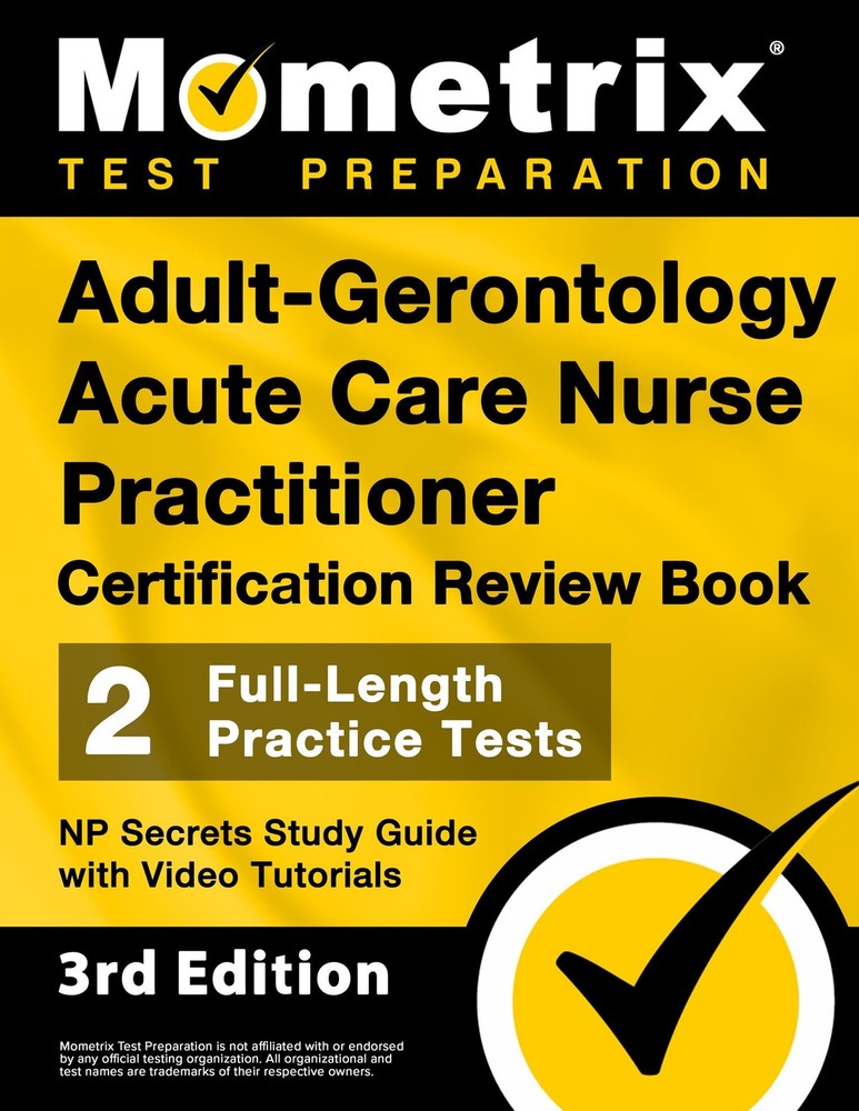 Adult-Gerontology Acute Care Nurse Practitioner Certification Review Book – …