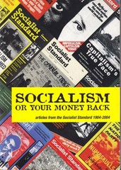 Socialism or Your Money Back: Articles from the Socialist Standard 1904-2004