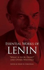 Essential Works of Lenin: „What Is to Be Done?” and Other Writings by Lenin, Vl