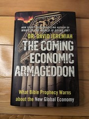 The Coming Economic Armageddon Dr. David Jeremiah 1st Edition 2010 Hardcover
