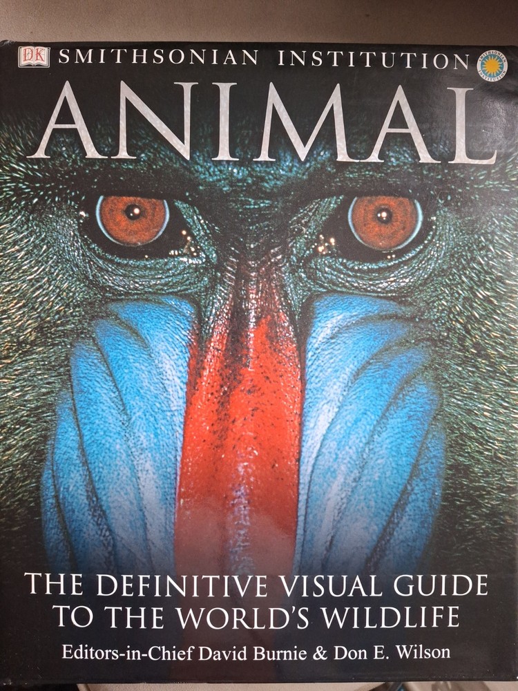 Smithsonian Institution Animal : The Definitive Visual Guide to the World’s…