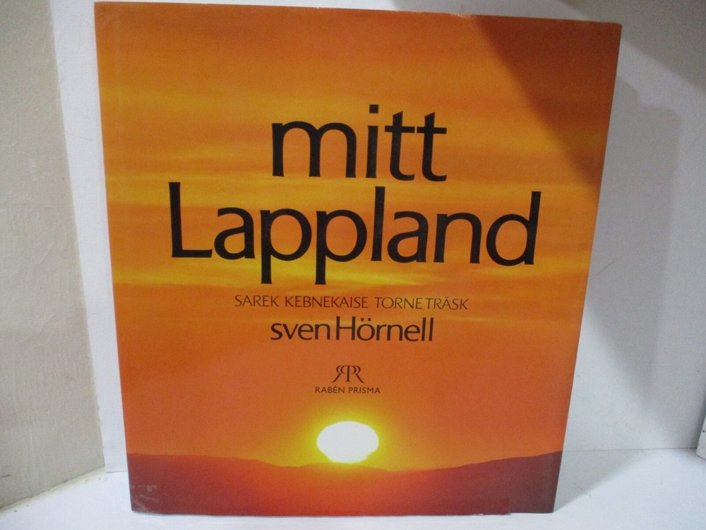 Mitt Lappland- Sven Hornell- Deutsch,Englisch,Schwedisch HardCover-237 Pages