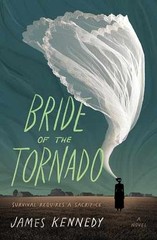 Bride of the Tornado: A Novel – Hardcover, by Kennedy James – Very Good q