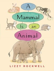 A Mammal is an Animal – hardcover Rockwell, Lizzy