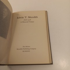 Edwin T. Meredith 1876-1928 HC (1931) A Memorial Volume