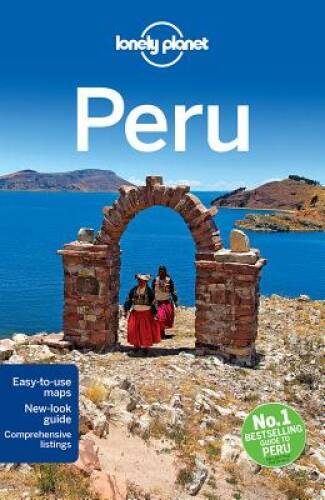 Lonely Planet: Peru, 8th Edition – Paperback By Lonely Planet – GOOD