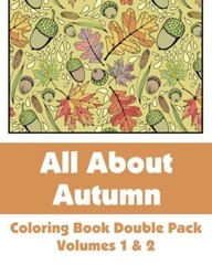 All About Autumn Coloring Book Double Pack (Volumes 1 & 2) (Art-Filled Fun Co-,