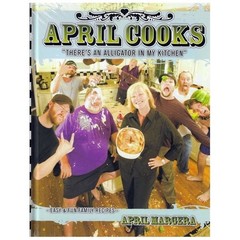 April Cooks „There’s An Alligator in My Kitchen” New Sealed Hardcover Book
