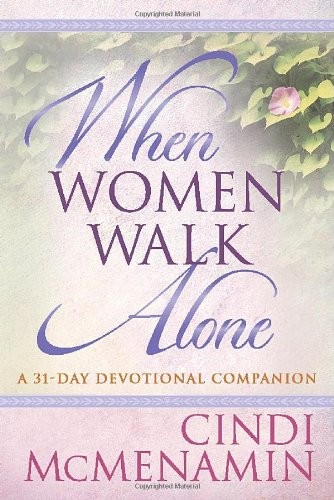 When Women Walk Alone–A 31-Day Devotional Companion