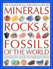 The Complete Illustrated Guide to Minerals, Rocks and Fossils of