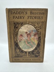 DADDY’S BEDTIME FAIRY STORIES : Mary Graham Bonner : Florence Choate 1916