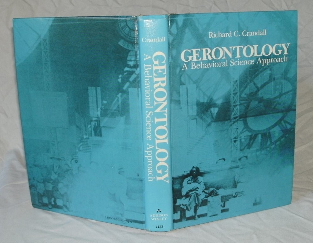 Gerontology : A Behavioral Science Approach by Richard Crandall 1980 – Hardcover
