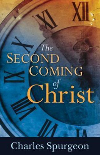 The Second Coming of Christ, Spurgeon, Charles H., Very Good Book