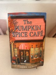 The Pumpkin Spice Cafe By Laurie Gilmore (Paperback)