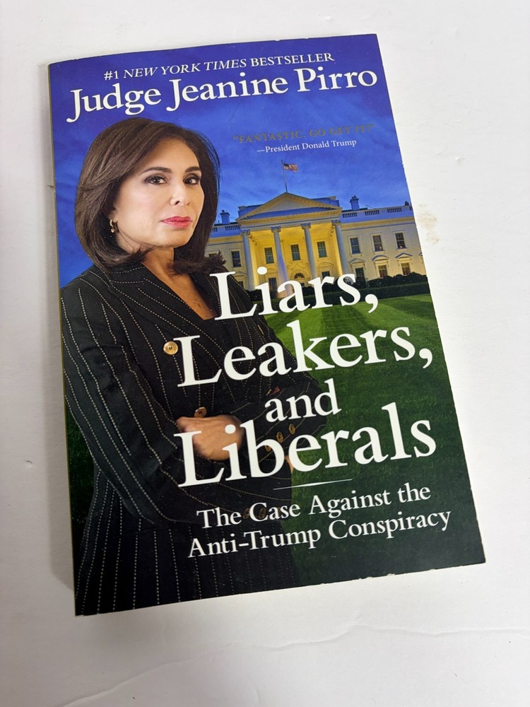Liars Leakers and Liberals by Judge Jeanine Pirro 2018 1st Edition Hardcover DJ