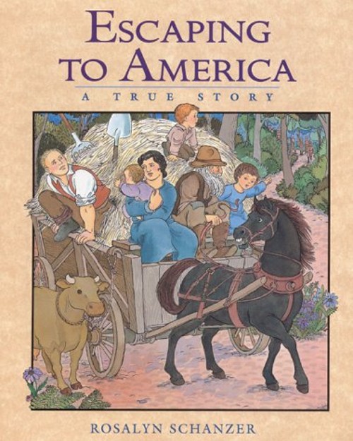 Escaping to America : A True Story Hardcover Rosalyn Schanzer