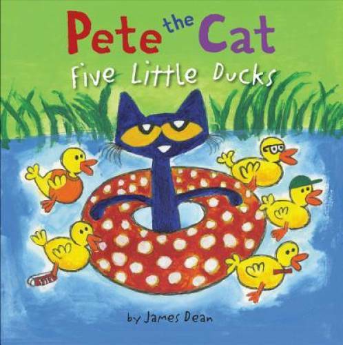 Pete the Cat: Five Little Ducks – Hardcover By Dean, James – GOOD