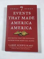 7 Events That Made America America – Larry Schweikart (Hardcover, 2010, DJ)