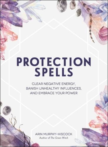 Protection Spells: Clear Negative Energy, Banish Unhealthy Influences, an – GOOD