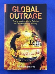 Global Outrage : The Origins and Impact of World Opinion from the 1780s to…