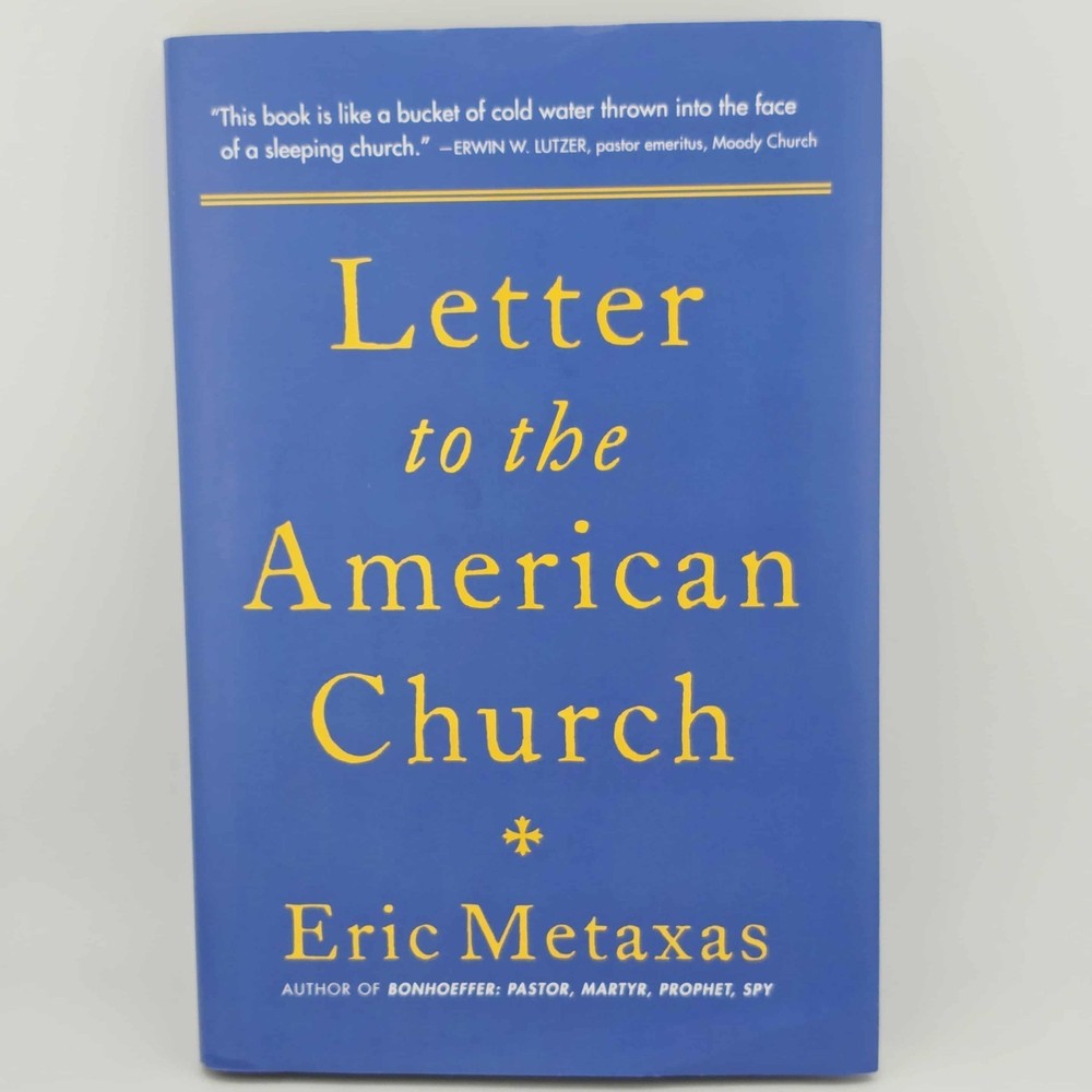 Letter to the American Church – Hardcover By Metaxas, Eric – GOOD